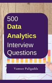 500 Data Analytics Interview Questions and Answers