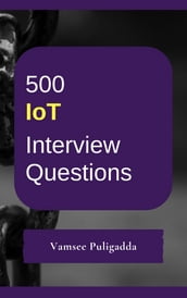 500 IoT Interview Questions and Answers