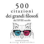 500 citazioni dei grandi filosofi del XVIII secolo