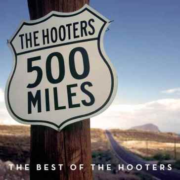 500 miles the best of - HOOTERS THE
