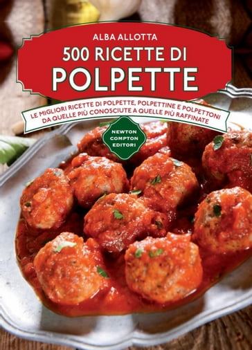 500 ricette di polpette - Alba Allotta