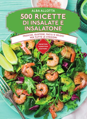 500 ricette di insalate e insalatone - Alba Allotta