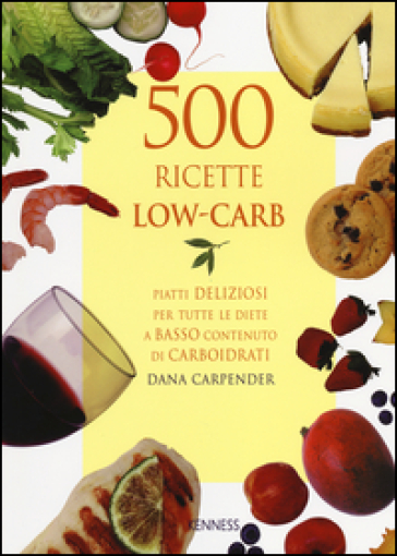 500 ricette low-carb - Dana Carpender