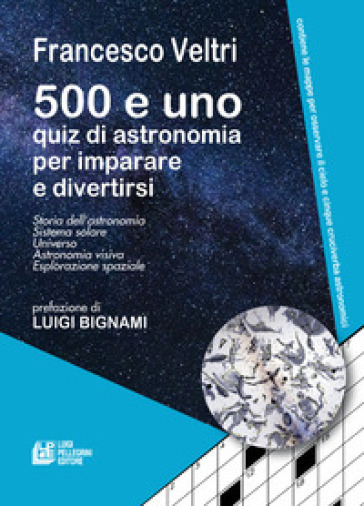 500 e uno quiz di astronomia per imparare e divertirsi - Francesco Veltri