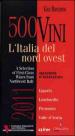 500 vini. L Italia del nord ovest. Selezione d eccellenza. Ediz. multilingue