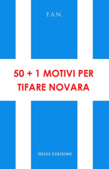 50+1 motivi per tifare Novara - F.a.n.