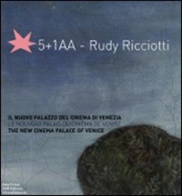 5+1AA-Rudy Ricciotti. Il nuovo palazzo del cinema di Venezia-Le nouveau palais du cinéma de Venise-The new cinema palace of Venice - NA - Ernesta Caviola