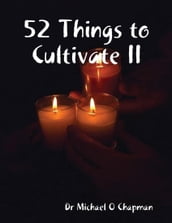 52 Things to Cultivate II