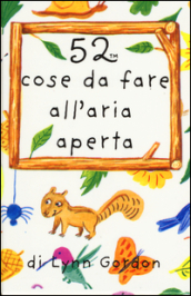 52 cose da fare all aria aperta. Carte