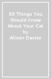 59 Things You Should Know About Your Cat