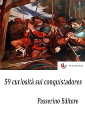 59 curiosità sui conquistadores