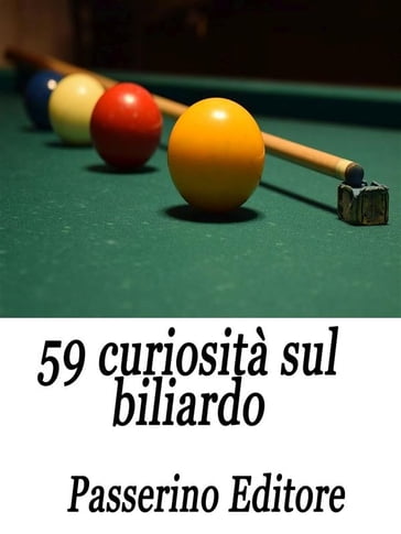 59 curiosità sul biliardo - Passerino Editore
