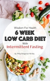 6 Week Low Carb Diet with Intermittent Fasting