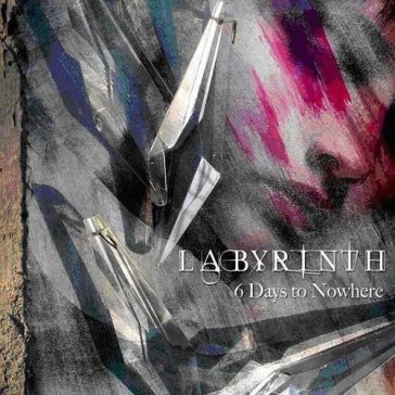 6 days to nowhere - Labyrinth