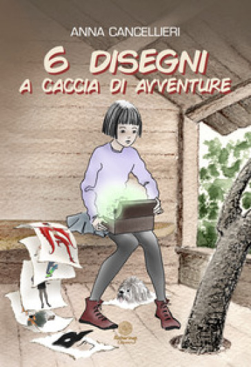 6 disegni a caccia di avventure - Anna Cancellieri