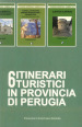 6 itinerari turistici in provincia di Perugia