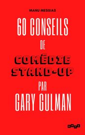 60 conseils de comédie stand-up par Gary Gulman
