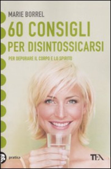 60 consigli per disintossicarsi - Marie Borrel | 