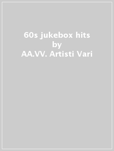 60s jukebox hits - AA.VV. Artisti Vari