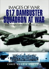 617 Dambuster Squadron At War