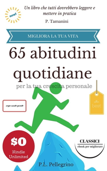 65 abitudini quotidiane per la tua crescita personale - Pierluigi Tamanini - P.L. Pellegrino