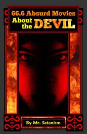 66.6 Absurd Movies About the Devil