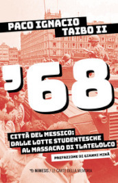  68. Città del Messico: dalle lotte studentesche al massacro di Tlatelolco