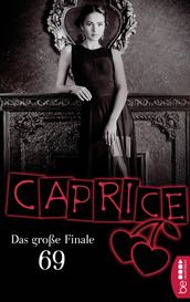 69 Das große Finale Caprice