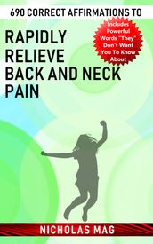 690 Correct Affirmations to Rapidly Relieve Back and Neck Pain