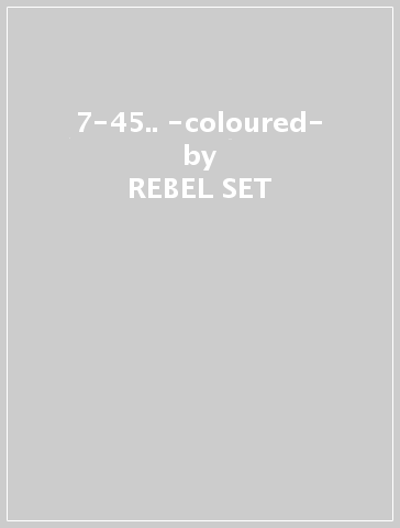 7-45.. -coloured- - REBEL SET