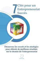 7 Clés pour un Entrepreneuriat Succès