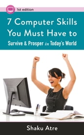 7 Computer Skills You Must Have to Survive & Prosper in Today s World (