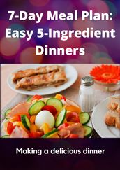 7-Day Meal Plan: Easy 5-Ingredient Dinners