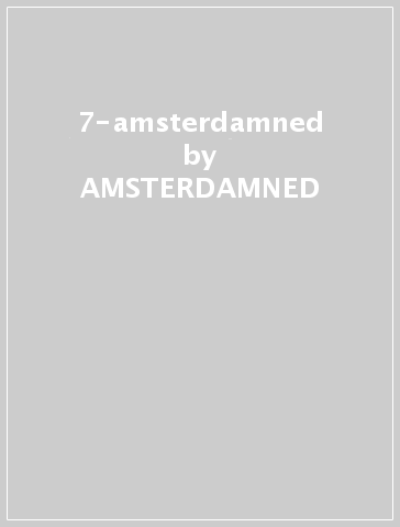 7-amsterdamned - AMSTERDAMNED