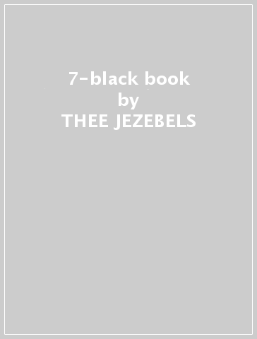 7-black book - THEE JEZEBELS