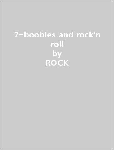 7-boobies and rock'n roll - ROCK & ROLL ADVENTURE KID