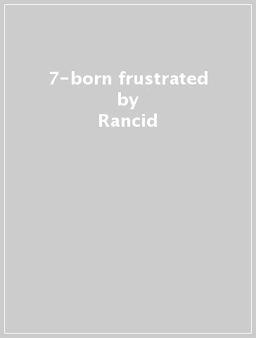 7-born frustrated - Rancid