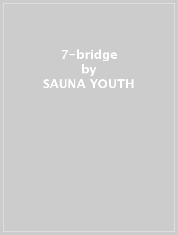 7-bridge - SAUNA YOUTH