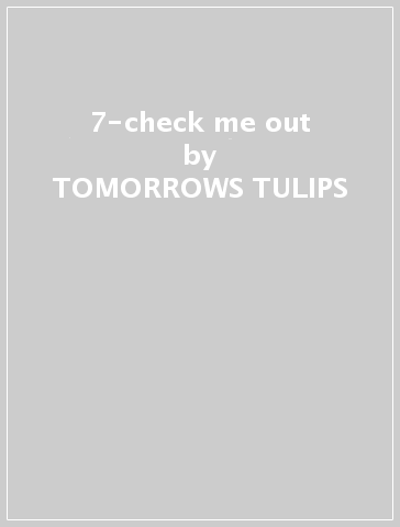 7-check me out - TOMORROWS TULIPS