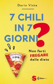 7 chili in 7 giorni?