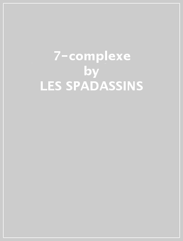 7-complexe - LES SPADASSINS