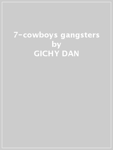 7-cowboys & gangsters - GICHY DAN