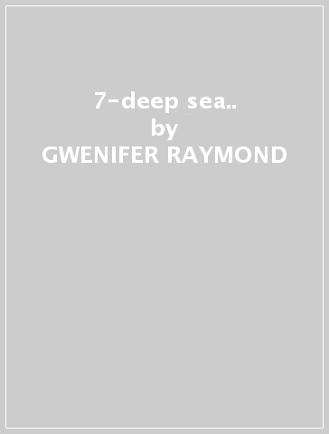 7-deep sea.. - GWENIFER RAYMOND