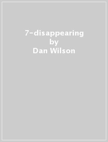 7-disappearing - Dan Wilson