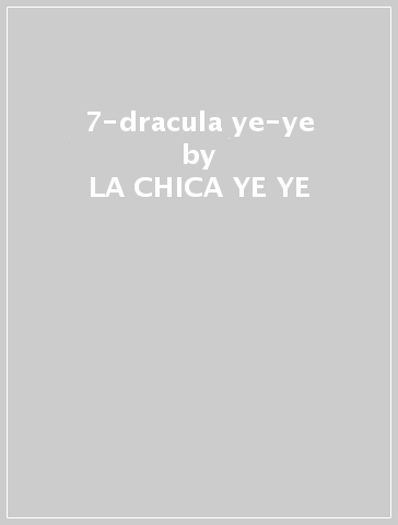 7-dracula ye-ye - LA CHICA YE-YE