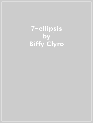 7-ellipsis - Biffy Clyro