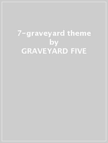 7-graveyard theme - GRAVEYARD FIVE