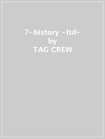 7-history -ltd- - TAG CREW