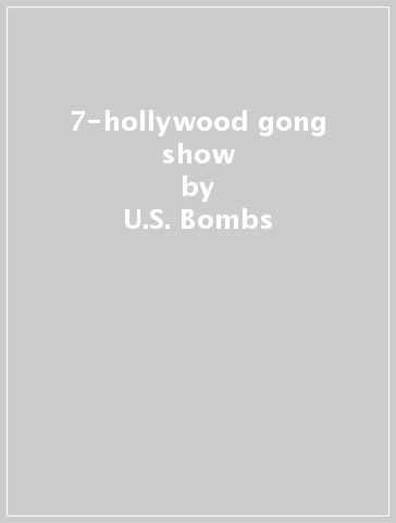 7-hollywood gong show - U.S. Bombs