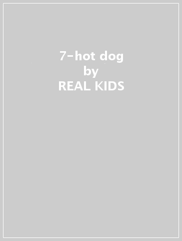 7-hot dog - REAL KIDS